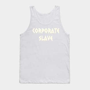 Corporate Slave Tank Top